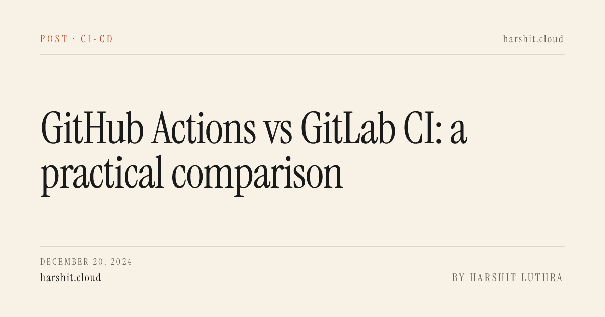 GitHub Actions vs GitLab CI: a practical comparison